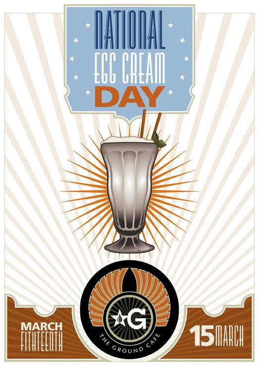 National Egg Cream Day poster by the Ground Cafe